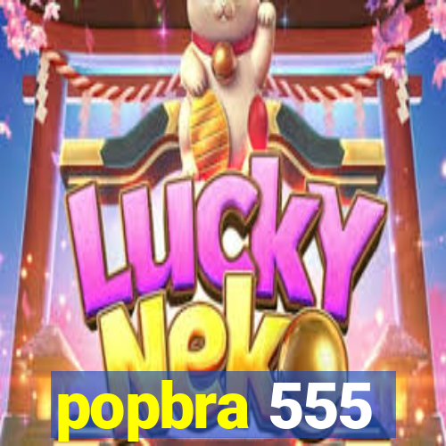 popbra 555